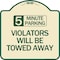 Signmission 5 Minute Parking Violators Will Towed Away Heavy-Gauge Aluminum Sign, 18" x 18", TG-1818-24414 A-DES-TG-1818-24414 - alternate 1